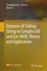 Dynamic of Tubing String in Complex Oil and Gas Well: Theory and Application