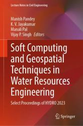 Soft Computing and Geospatial Techniques in Water Resources Engineering : Select Proceedings of HYDRO 2023