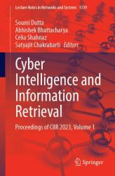 Cyber Intelligence and Information Retrieval : Proceedings of CIIR 2023, Volume 1