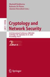 Cryptology and Network Security : 23rd International Conference, CANS 2024, Cambridge, UK, September 24-27, 2024, Proceedings, Part II