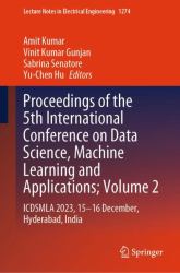 Proceedings of the 5th International Conference on Data Science, Machine Learning and Applications; Volume 2 : ICDSMLA 2023, 15-16 December, Hyderabad, India