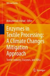 Enzymes in Textile Processing: a Climate Changes Mitigation Approach : Textile Industry, Enzymes, and SDGs