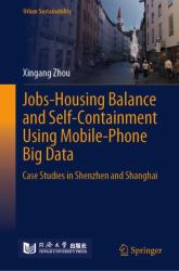 Jobs-Housing Balance and Self-Containment Using Mobile-Phone Big Data : Case Studies in Shenzhen and Shanghai