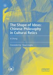 The Shape of Ideas: Chinese Philosophy in Cultural Relics