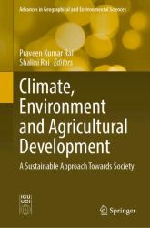 Climate, Environment and Agricultural Development : A Sustainable Approach Towards Society