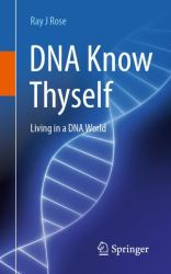 DNA Know Thyself : Living in a DNA World