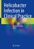 Helicobacter Infection in Clinical Practice