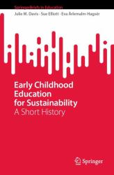 Early Childhood Education for Sustainability : A Short History