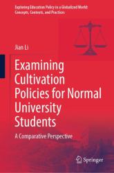 Examining Cultivation Policies for Normal University Students : A Comparative Perspective