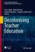 Decolonising Teacher Education