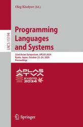 Programming Languages and Systems : 22nd Asian Symposium, APLAS 2024, Kyoto, Japan, October 22-24, 2024, Proceedings