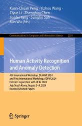 Human Activity Recognition and Anomaly Detection : 4th International Workshop, DL-HAR 2024, and First International Workshop, ADFM 2024, Held in Conjunction with IJCAI 2024, Jeju, South Korea, August 3-9, 2024, Revised Selected Papers