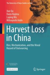 Harvest Loss in China : Rice, Mechanization, and the Moral Hazard of Outsourcing