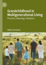 Grandchildhood in Multigenerational Living : Practices, Meanings, Relations