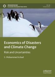 Economics of Disasters and Climate Change : Risk and Uncertainties