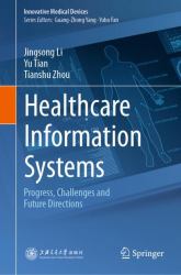 Healthcare Information Systems : Progress, Challenges and Future Directions