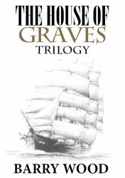 The House of Graves : Trilogy