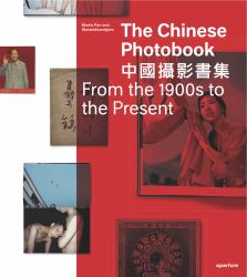 The Chinese Photobook, from the 1900s to the Present : Mid-Sized Edition