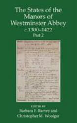 The States of the Manors of Westminster Abbey C. 1300 to 1422 Part 2