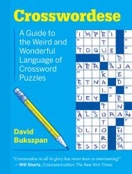 Crosswordese : A Guide to the Weird and Wonderful Language of Crossword Puzzles