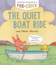 Fox and Chick: the Quiet Boat Ride : And Other Stories