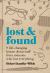 Lost and Found : Nine Life-Changing Lessons about Stuff from Someone Who Lost Everything