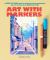 Art with Markers : A Step-By-Step Guide to Creating Vivid Landscapes and Cityscapes with Acrylic Pens