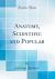 Anatomy, Scientific and Popular (Classic Reprint)