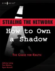 Stealing the Network : How to Own a Shadow