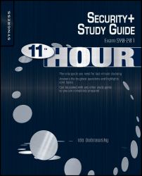 Eleventh Hour Security+ : Exam SY0-201 Study Guide