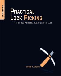 Practical Lock Picking : A Physical Penetration Tester's Training Guide