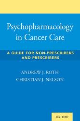 Psychopharmacology in Cancer Care : A Guide for Non-Prescribers and Prescribers