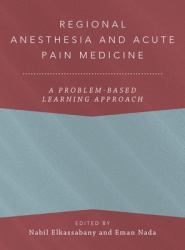 Regional Anesthesia and Acute Pain Medicine : A Problem-Based Learning Approach