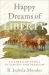 Happy Dreams of Liberty : An American Family in Slavery and Freedom