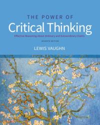 The Power of Critical Thinking : Effective Reasoning about Ordinary and Extraordinary Claims