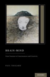 Brain-Mind : From Neurons to Consciousness and Creativity (Treatise on Mind and Society)