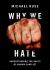 Why We Hate : Understanding the Roots of Human Conflict