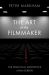 The Art of the Filmmaker : The Practical Aesthetics of the Screen