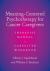 Meaning-Centered Psychotherapy for Cancer Caregivers : Therapist Manual and Caregiver Workbook