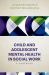 Child and Adolescent Mental Health in Social Work : Clinical Applications