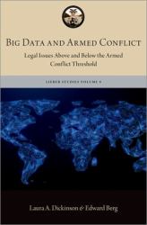 Big Data and Armed Conflict : Legal Issues above and below the Armed Conflict Threshold