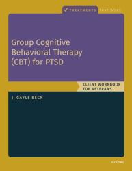 Group Cognitive Behavioral Therapy for PTSD : Client Workbook