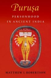 Puruṣa : Personhood in Ancient India