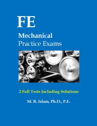 FE Mechanical Practice Exams : 2 Full Tests Including Solutions