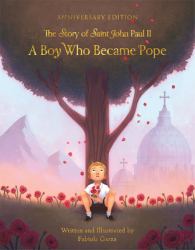 A Boy Who Became Pope : The Story of John Paul II