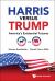 Harris Versus Trump America's Existenthb : Harris Versus Trump: Americas Existential Futures