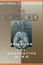 Lopsided Ape: Evolution of the Generative Mind