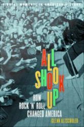 All Shook Up: How Rock 'n' Roll Changed America