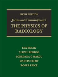 Johns and Cunningham's the PHYSICS of RADIOLOGY