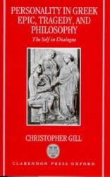 Personality in Greek Epic, Tragedy, and Philosophy : The Self in Dialogue